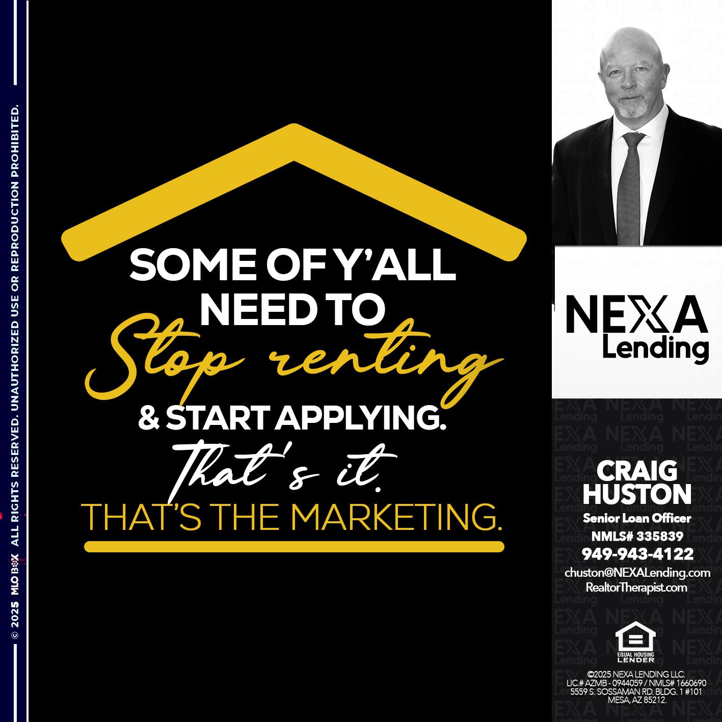 some of you - Craig Huston -Senior Loan Officer