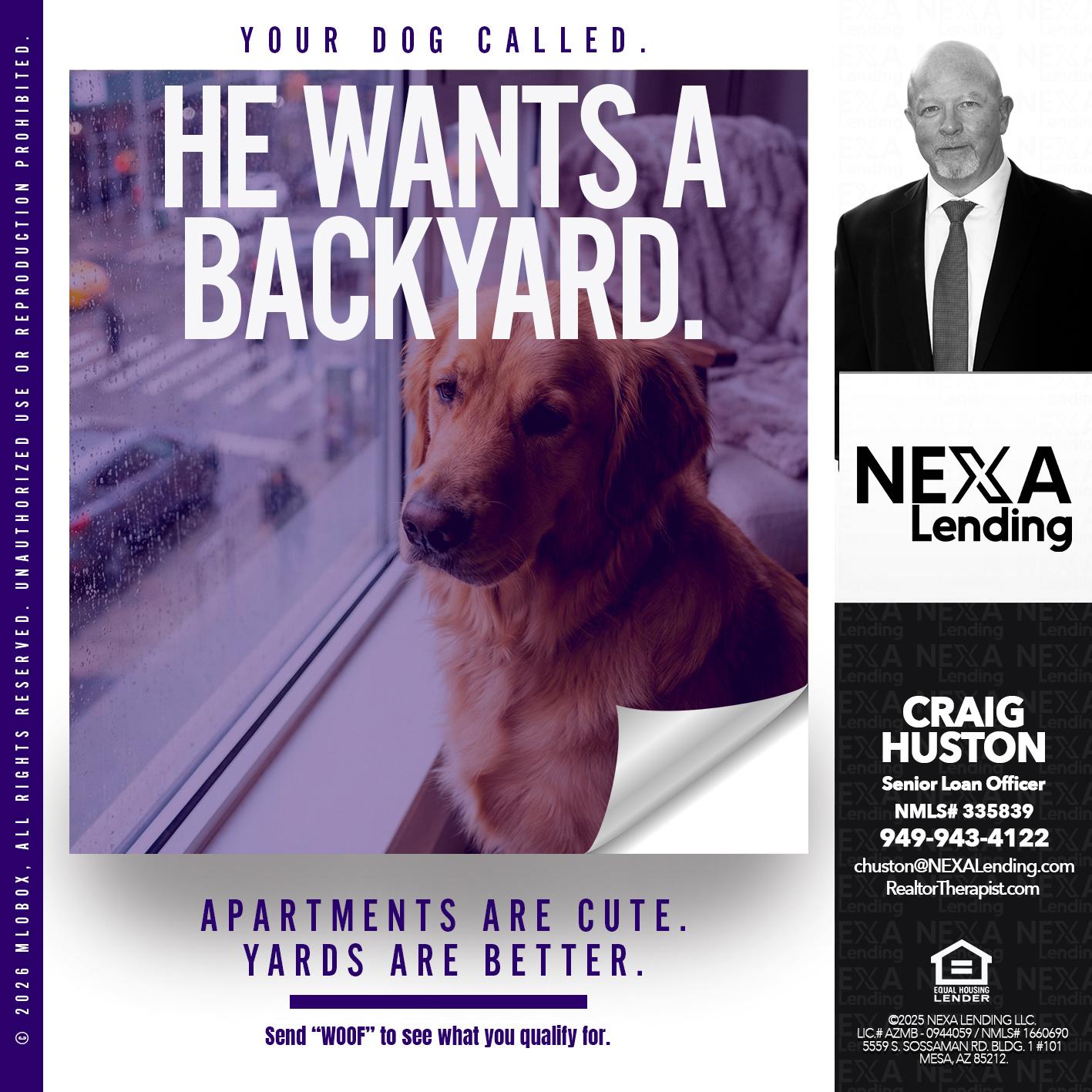 he wants a - Craig Huston -Senior Loan Officer