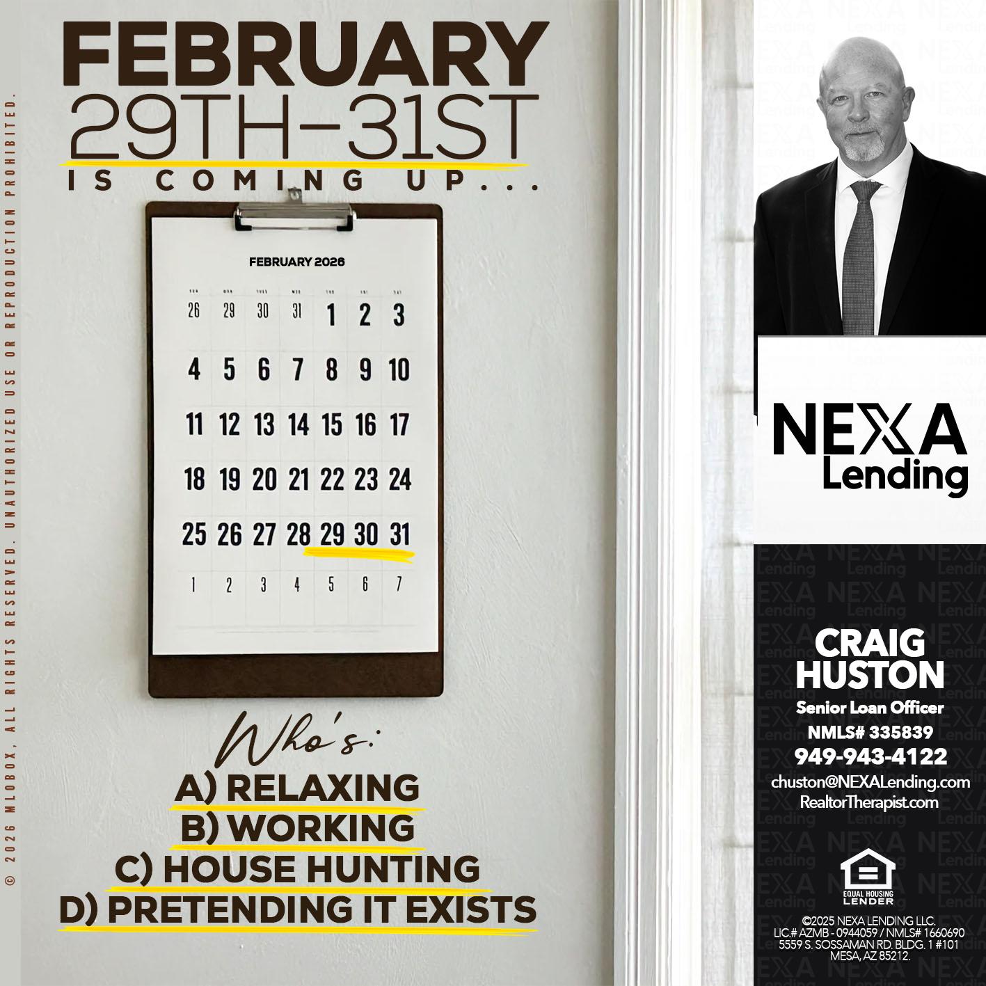 february 29-31 - Craig Huston -Senior Loan Officer