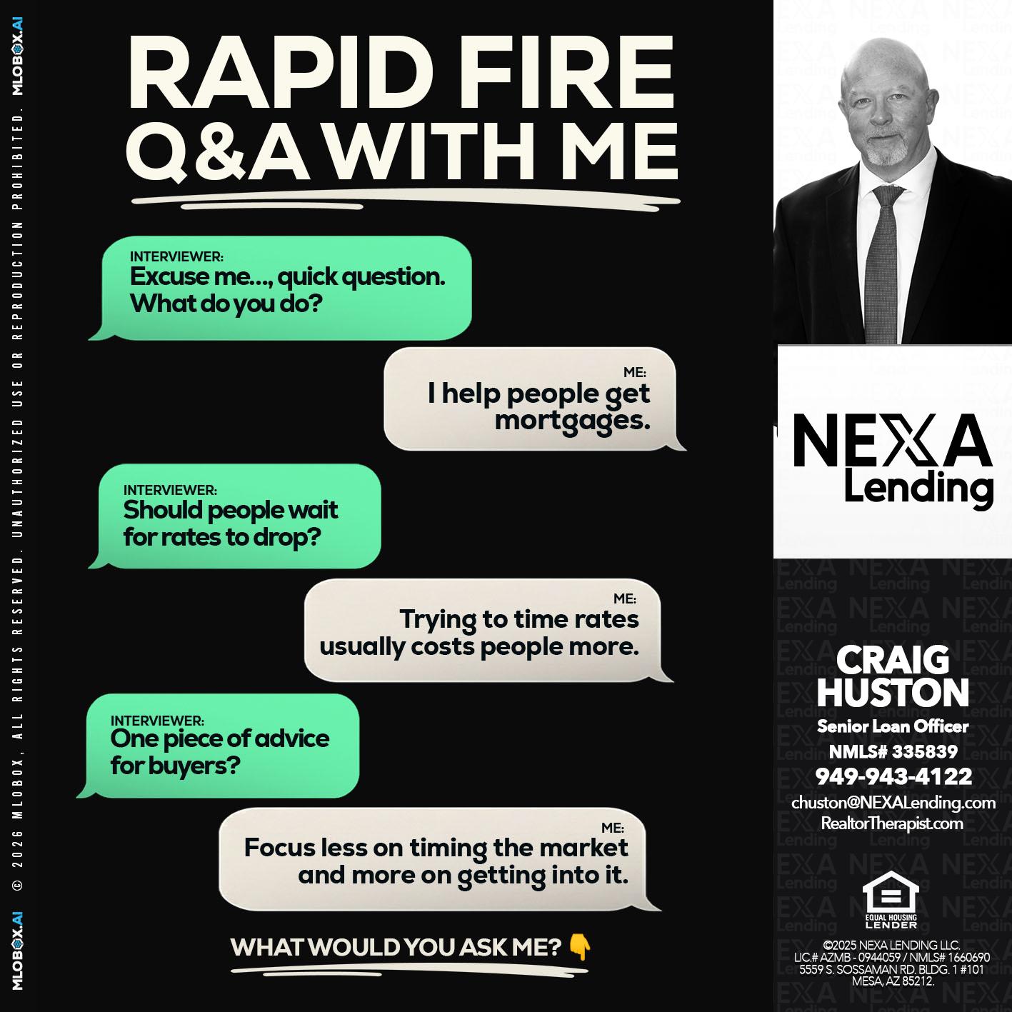 RAPID FIRE - Craig Huston -Senior Loan Officer