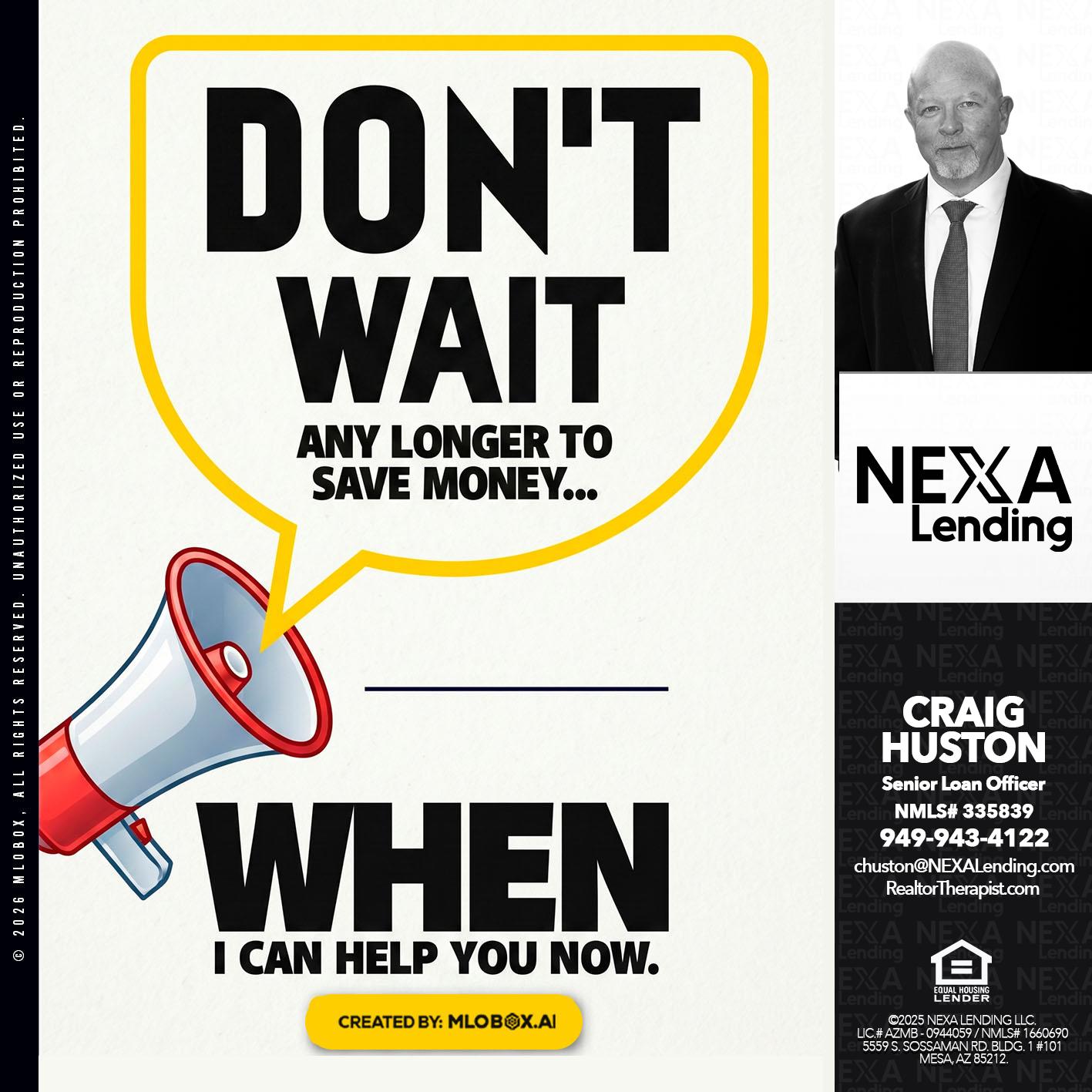 DONT WAIT - Craig Huston -Senior Loan Officer