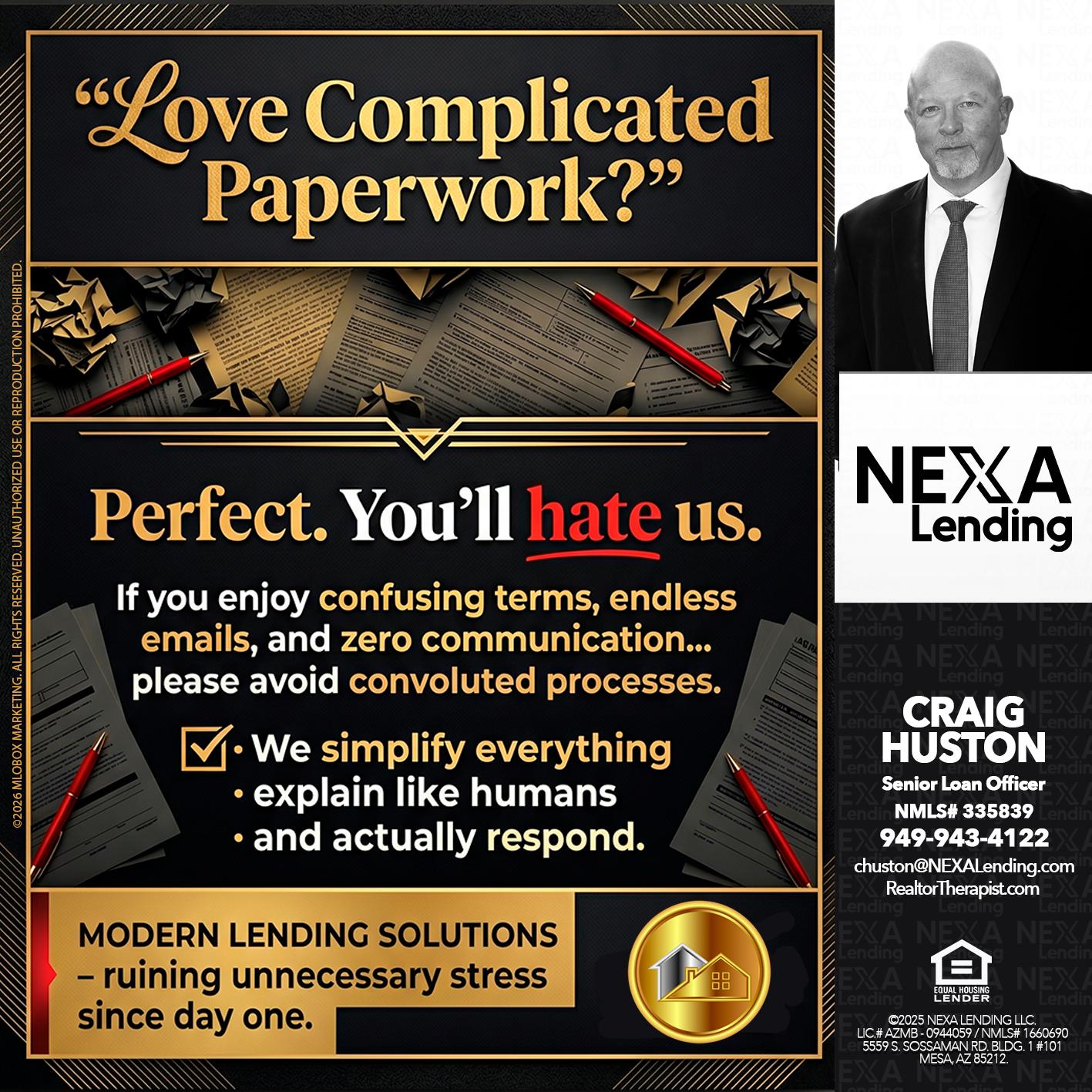 YOU WILL HATE US! - Craig Huston -Senior Loan Officer