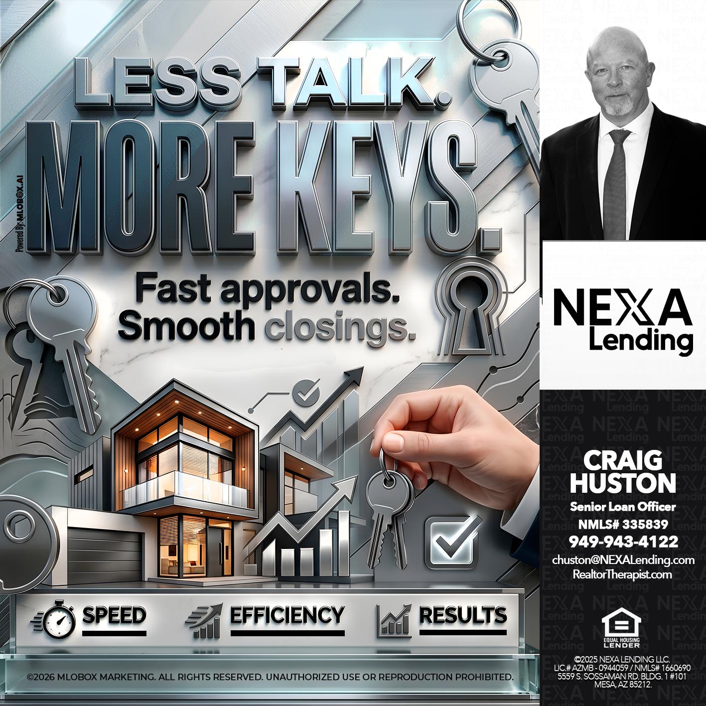LESS TALK, MORE KEYS! - Craig Huston -Senior Loan Officer