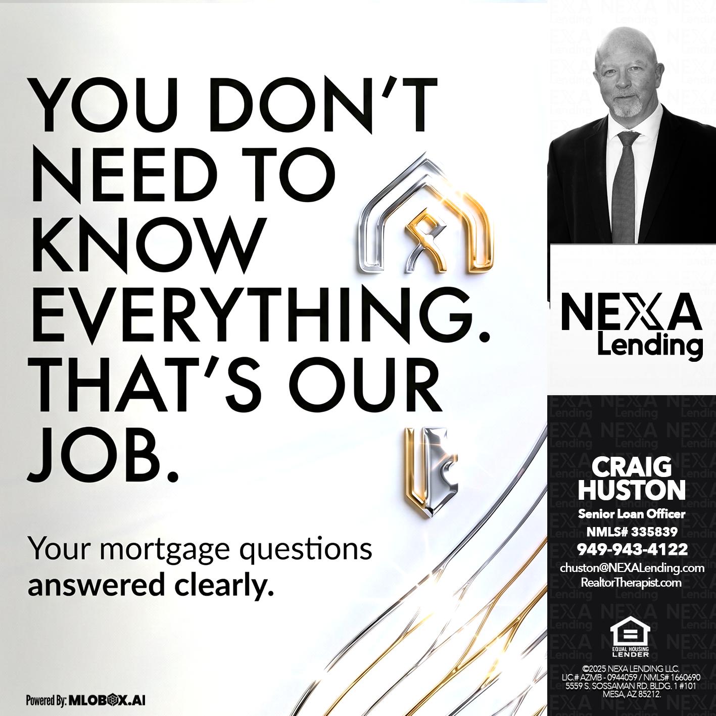THAT IS OUR JOB - Craig Huston -Senior Loan Officer
