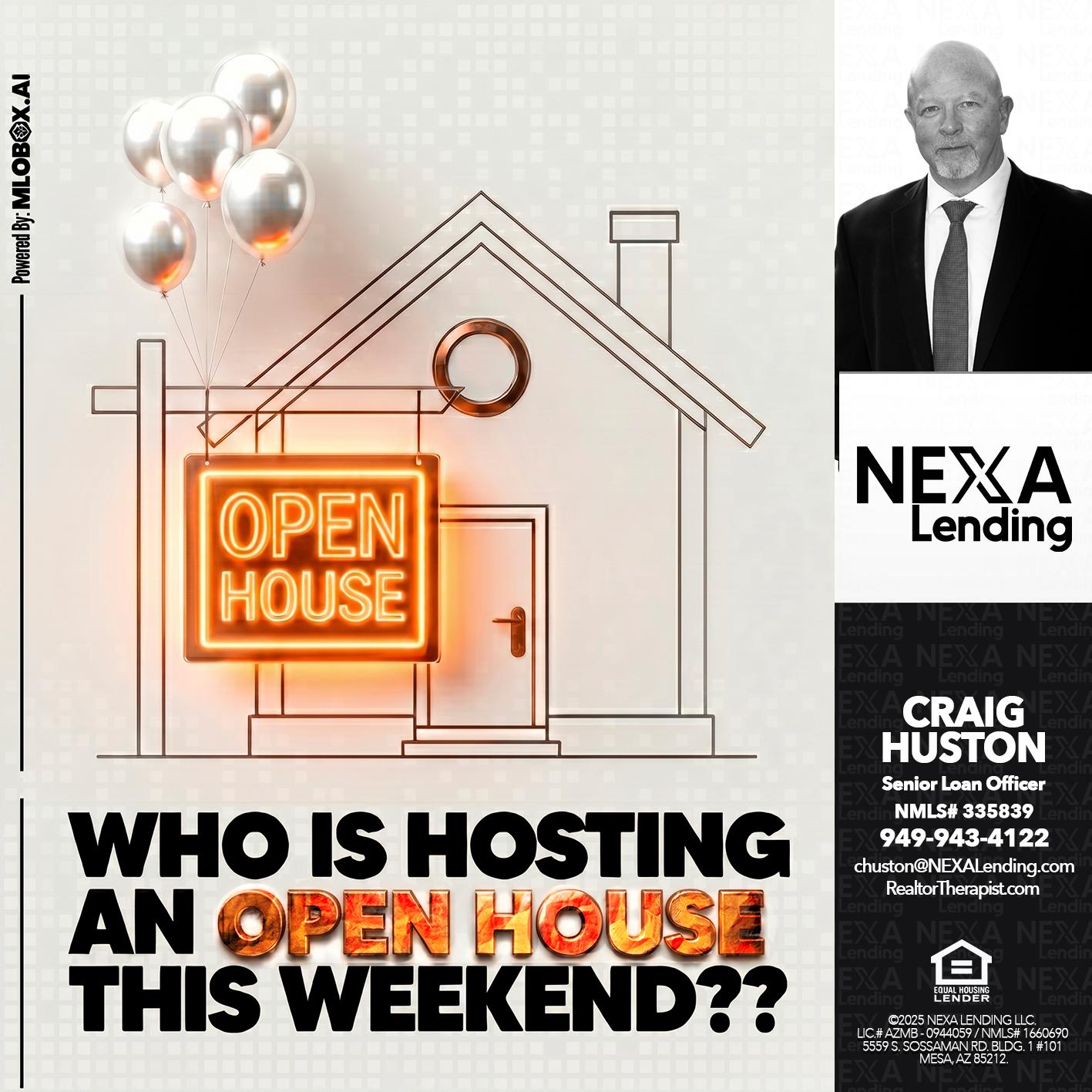 OPEN HOUSES - Craig Huston -Senior Loan Officer