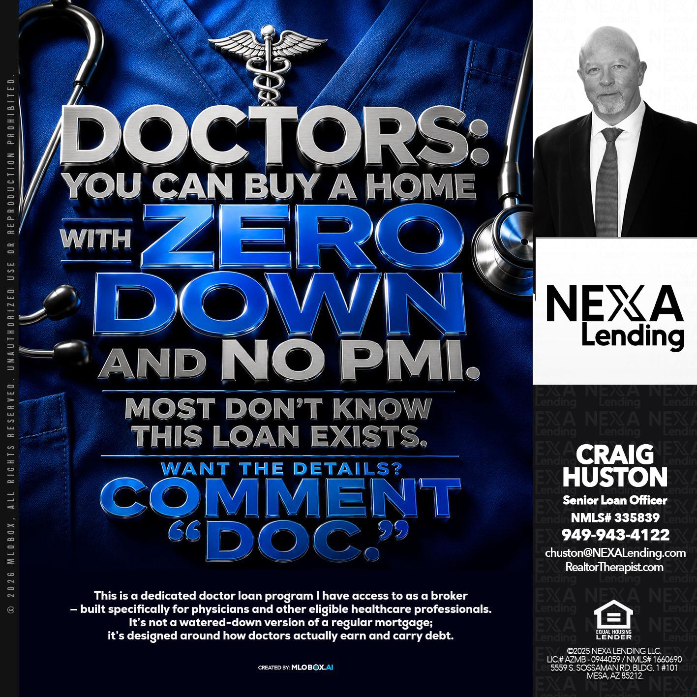DOCTORS: - Craig Huston -Senior Loan Officer